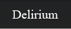 Delirium